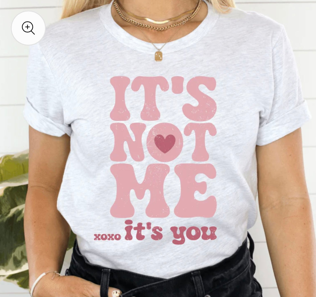 “It’s Not Me” Tee